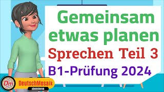 Gemeinsam etwas planen  B1 Prüfung 2024 DTZ  Dialog  Sprechen Teil 3 [upl. by Frisse597]