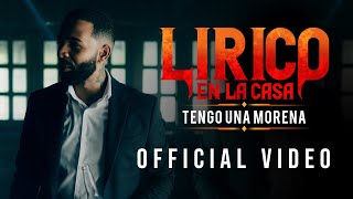 Lirico En La Casa  Tengo Una Morena Official Video [upl. by Kathie]