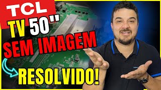 TV TCL 50 pol sem imagem Como consertar tv Tcl [upl. by Tamaru571]