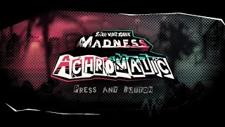 FNF MADNESS ACHROMATIC  FNF GAMEPLAY FULL VIDEO [upl. by Dorej]