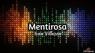 Mentirosa  Iván Villazón Letra [upl. by Attelrak]