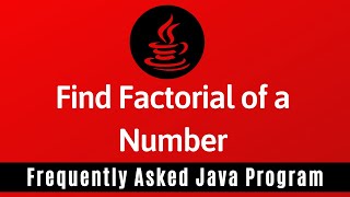 Frequently Asked Java Program 13 Factorial of a Number [upl. by Deeann]