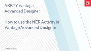 ABBYY Vantage Advanced Designer Tutorial How To Use the NER Activity in Vantage Advanced Designer [upl. by Ahtebbat28]