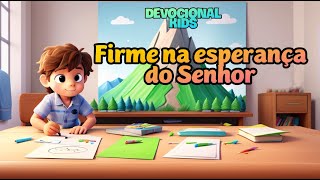 Firme na promessa de Jesus  Firme na esperança do Senhor  Devocional Kids [upl. by Iredale]