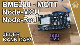 BME280 Daten mit einem NodeMCU mit Hilfe von MQTT an Notered senden  EdisTechlab [upl. by Olney]