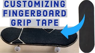 Customizing Fingerboard Grip Tape [upl. by Gass651]