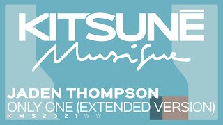 Jaden Thompson  Only One Extended Version  Kitsuné Musique [upl. by Ralyt]