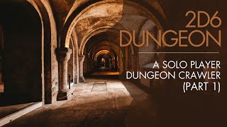 2D6 Dungeon  Solo Dungeon Crawler  Part 1 [upl. by Broddie]