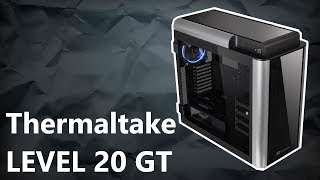 Thermaltake Level 20 GT [upl. by Hunger]