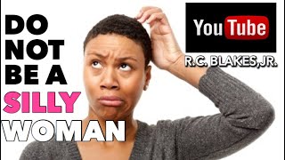 DONT BE A SILLY WOMAN Game is real PERISCOPE SESSION by RC BLAKES [upl. by Kuebbing213]