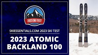 2023 Atomic Backland 100  SkiEssentialscom Ski Test [upl. by Ehcsrop56]