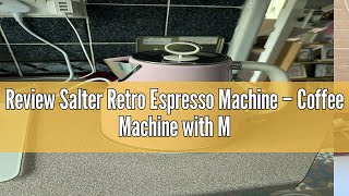 Review Salter Retro Espresso Machine – Coffee Machine with Milk Frothing Wand CappuccinoLatte 20 [upl. by Sahc]