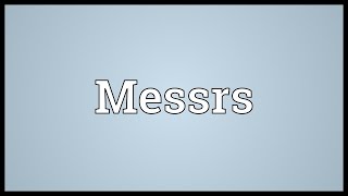 Messrs Meaning [upl. by Siladnerb284]