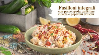 Fusilli giganti integrali con pesce spada zucchine e peperoni cruschi [upl. by Nwahser]