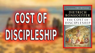 quotThe Cost of Discipleshipquot By Dietrich Bonhoeffer [upl. by Delcine]