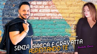 Senza giacca e cravatta Bachata Remix by Cristian Tranchini Rita Mancuso Antoine Russo [upl. by Paula]