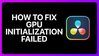 How To Fix Davinci Resolve Gpu Initialization Failed Tutorial [upl. by Alicirp]