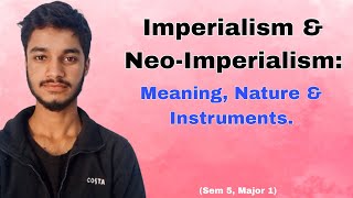 Imperialism and Neoimperialism Meaning Nature amp Instruments [upl. by Moncear]