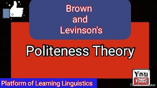 Politeness Theory by Brown and Levinson  Pragmatics  discourse Analysis [upl. by Chandal836]