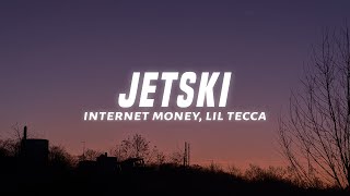 Internet Money  JETSKI Lyrics ft Lil Tecca and Lil Mosey [upl. by Adihsaar]