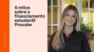 5 mitos sobre o financiamento estudantil  PRAVALER [upl. by Nathanoj]