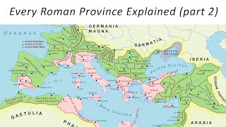 Every Roman Province Explained part 2 [upl. by Erastes]