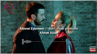 Kuzgun Minnet Eylemem  Translated in English  Ahmet Aslan [upl. by Notsnorb638]