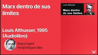 Marx dentro de sus límites Louis Althusser 1995 Audiolibro [upl. by Ennej]