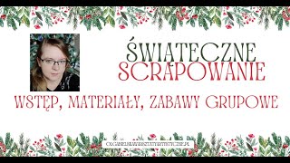 Świąteczne Scrapowanie Olga Bielska Warsztaty Artystyczne Scrapbooking WSTĘP MATERIAŁY [upl. by Ayimat759]