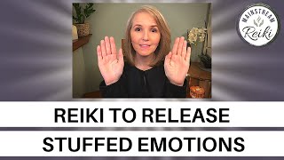 Reiki to Release Stuffed Emotions from Unhealthy Ways of Coping [upl. by Lenwood]