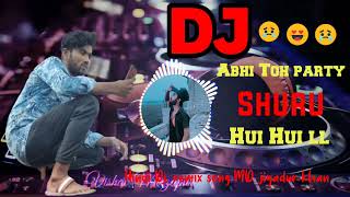 Abhi Toh party shuru Hui Hui । hindi dj remix sing । electro remix । MD jiyadur Khan । video [upl. by Hnad]