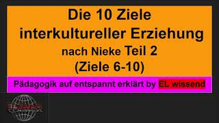 Zehn Ziele interkultureller Erziehung nach Wolfgang Nieke Teil 2 Ziele 610 [upl. by Ardnaek29]