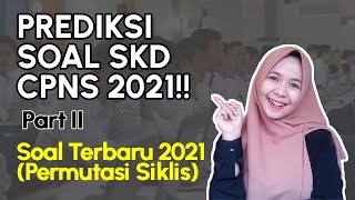 PREDIKSI SOAL SKD CPNS 2021 BERDASARKAN FR JENIS SOAL BARU PERMUTASI SIKLIS [upl. by Asirralc]