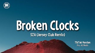 broken clocks jersey club remix tiktok version SZA Pro Ali Beats [upl. by Shelia]