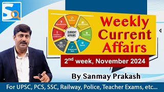 Current Affairs 2nd week November 2024 by Sanmay Prakash  Ep 90  for UPSC BPSC SSC Railway exam [upl. by Ditmore]