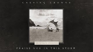 Casting Crowns  Praise You In This Storm Official Lyric Video [upl. by Thamora2]