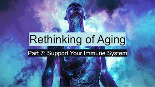 Rethinking of Aging Part 7 Support Your Immune System aging longevity immunity antihistamine [upl. by Matronna66]