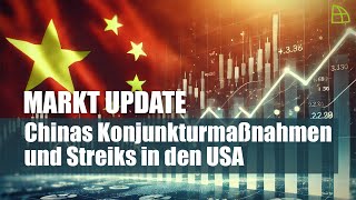 Markt Update Chinas Konjunkturmaßnahmen und Streiks in den USA [upl. by Arehsat]