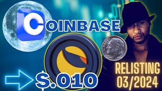 TERRA LUNA CLASSIC💥Coinbase is planning to relist LUNC in Spring 2024 under 1 condition 😱10 cents [upl. by Notsniw165]