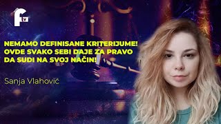 Sanja Vlahović  NEMAMO JASNE KRITERIJUME OVDE SEBI SVAKO DAJE ZA PRAVO DA SUDI NA SVOJ NAČIN [upl. by Shina107]