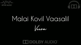 Malai Kovil Vaasalil  Veera  Tamil Hits  Dolby Surround 🎧 [upl. by Iolanthe231]