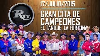 Rysol TV  Gran Cita de Campeones El Tanque de La Fortuna  17 de Julio 2015 [upl. by Htaek]