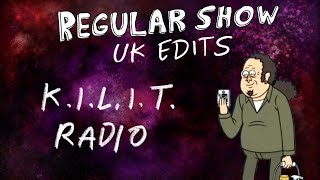 Regular Show UK Edits KILIT Radio [upl. by Nelson700]