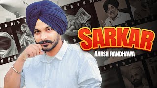 Sarkar Official Video Aarsh Randhawa  Latest Punjabi Song 2024 [upl. by Farhsa]