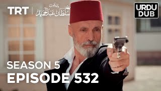 Payitaht Sultan Abdulhamid Episode 532  Season 5 [upl. by Anaul126]