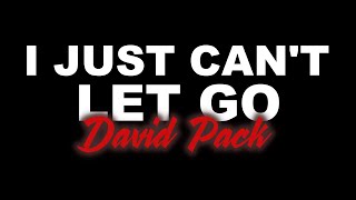 I JUST CANT LET GO By David Pack KARAOKE [upl. by Eiramave88]