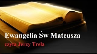 Ewangelia Św Mateusza Biblia Tysiąclecia czyta Jerzy Trela [upl. by Airdnna]