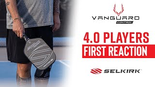 First Reactions from 40 Players of the VANGUARD Control Pickleball Paddle from Selkirk Sport [upl. by Nanine]