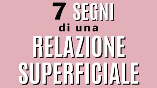 7 segni di una relazione superficiale [upl. by Victoria]