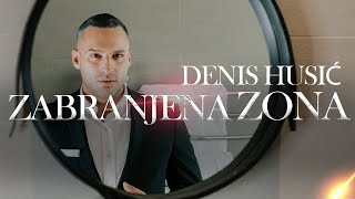 DENIS HUSIC  ZABRANJENA ZONA OFFICIAL VIDEO [upl. by Betthezul]